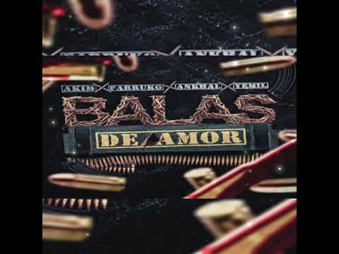 BALAS DE AMOR - Akim Ft. Farruko, Yemil y Ankhal     *AUDIO*