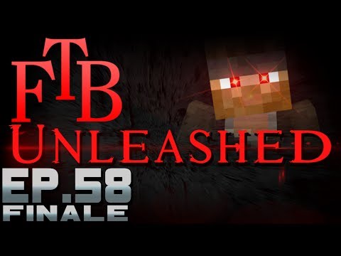 The Finale | FTB Unleashed | Ep.58