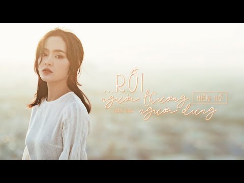Rồi Người Thương Cũng Hóa Người Dưng - Official MV | Hiền Hồ