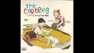 The Cootees- What You Hate