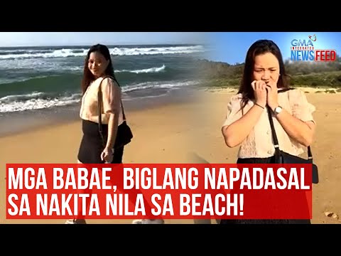 Mga babae, biglang napadasal sa nakita nila sa beach! GMA Integrated Newsfeed