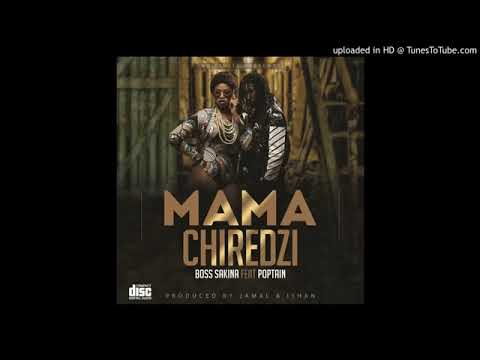 Boss Sakina ft Poptain - Mama Chiredzi (Official Audio) 2019