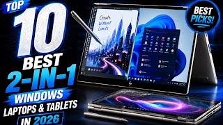 Top 10 Best 2-in-1 Windows Laptops & Tablets in 2026 (Don’t Buy Before Watching!)