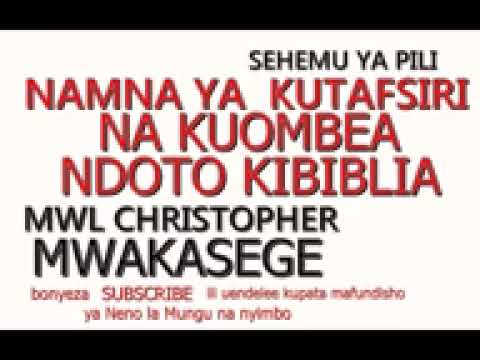 NAMNA YA KUTAFSIRI NA KUOMBEA NDOTO, NA CHRISTOPHER MWAKASEGE