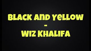 Black and yellow - Wiz Khalifa (clean lyrics)