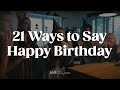 21 Ways To Say Happy Birthday Best Birthday Wishes