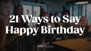 21 Ways to Say Happy Birthday  Best Birthday Wishe
