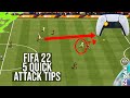 FIFA 22 - 5 BEST ATTACKING TIPS TO INSTANTLY IMPROVE & SCORE MORE GOALS