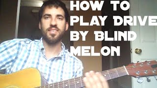 How to Play "Drive" by Blind Melon on Guitar