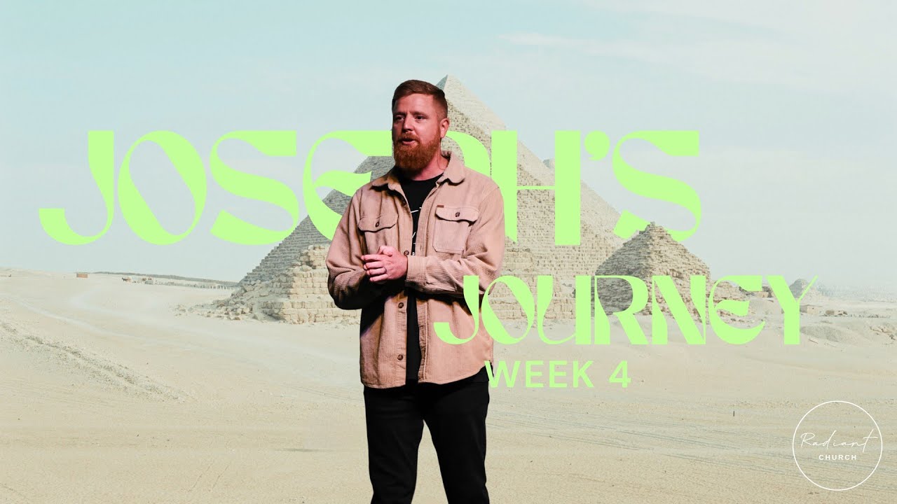 Joseph's Journey | WK4 | Pastor Adam Henderson | Radiant Church