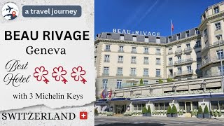 Beau Rivage Hotel Geneva review | Geneva | Switzerland 🇨🇭 | Luxury 5 star hotel 