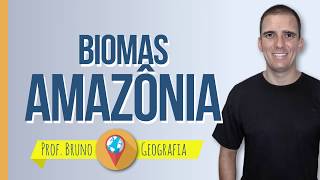 Biomas Brasileiros: Amazônia - prof. Bruno - Geografia