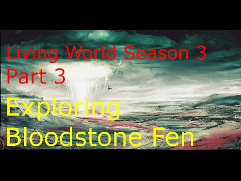 Living World Season 3 - Episode 1 - Part 3 - Exploring Bloodstone Fen More