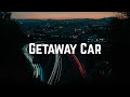 Taylor Swift - Getaway Car (Lyrics)