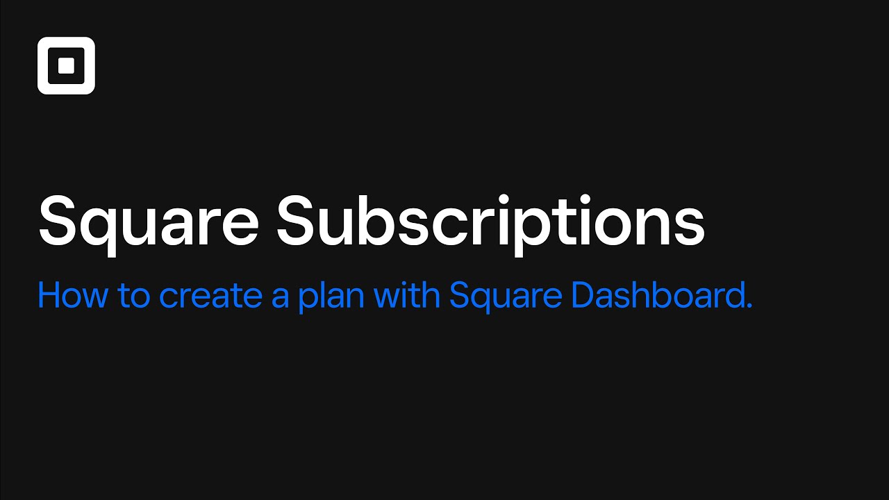 Square Subscriptions: Create Subscription Plans With Square Dashboard
