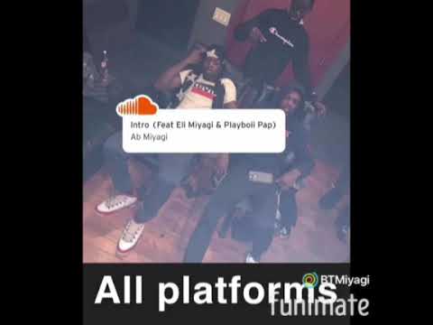 Lil miyagi Feat(Ab Miyagi &playboii Pap”INTRO
