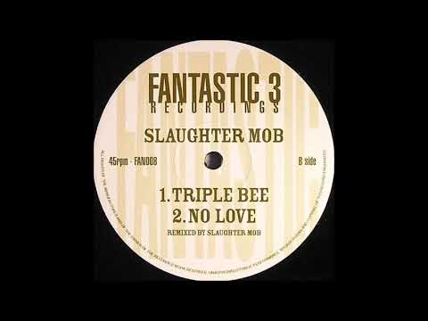 Slaughter Mob - Triple Bee (Fantastic 3 Recordings) [2008]