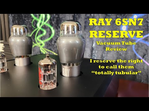 Ray 6SN7 Reserve Vacuum Tube Review - Maybe the Best 6SN7 Tube I've Heard So Far