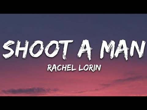 @Rachel Lorin  - Shoot A Man (Lyrics) [7clouds Release]