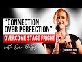 Connection Over Perfection A Real Antidote To Stage Fright