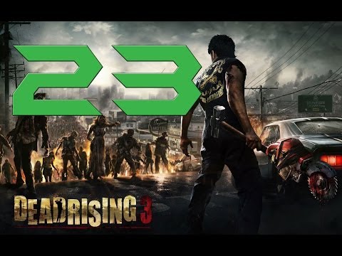 Lets Play DEAD RISING 3 Deutsch Part 23 German Walkthrough Gameplay 1080p