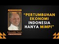 Ichsanuddin Noorsy Pertumbuhan Ekonomi Indonesia Hanyalah Mimpi