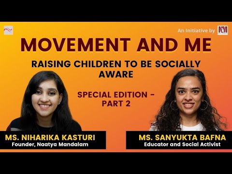 Ms. Sanyukta Bafna On: Raising Children to be Socially Aware | Movement and Me #SpecialEdition II
