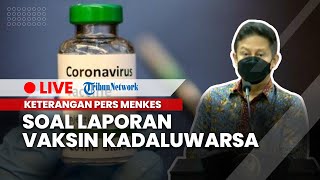 Keterangan Pers Menteri Kesehatan Budi Gunadi soal Laporan Vaksin Kedaluwarsa, 31 Mei 2022