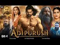 Adipurush New 2023 Released Full Hindi Dubbed Action Movie Prabhas New Blockbuster South Movie 2023