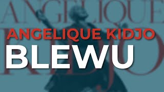 Angelique Kidjo - Blewu (Official Audio)