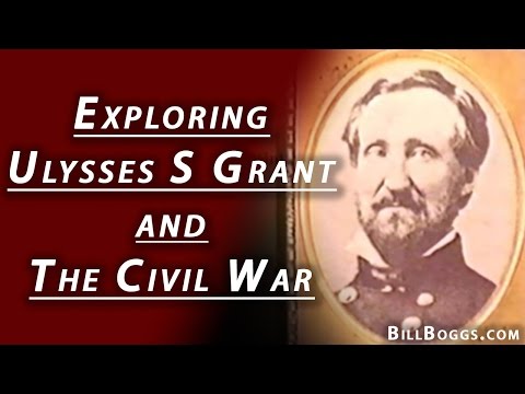 Exploring Ulysses S. Grant and The Civil War with Bill Boggs