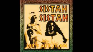 Sistah Sistah - You Always Know What To Say