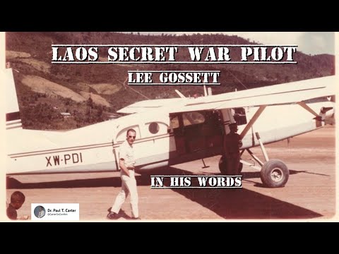 Laos Secret War Pilot Lee Gossett: In His Words