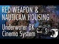 RED Weapon & Nauticam Housing - Underwater 8K Cinema System Review