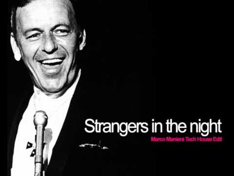 Frank Sinatra - Strangers in the night - Marco Maniera Tech House edit