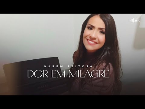 Dor Em Milagre - Karem Feitosa