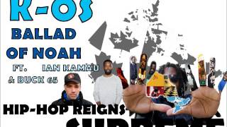K-os - Ballad Of Noah ft.  Ian Kamau & Buck 65