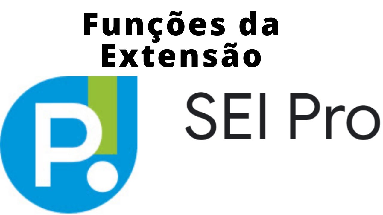 Aprenda as funções  da Extensão SEI Pro