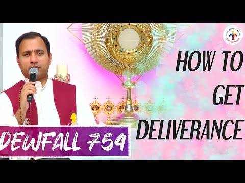 Dewfall 754 - How to get deliverance