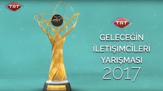 Geleceğin İletişimcileri Yarışması 2017
