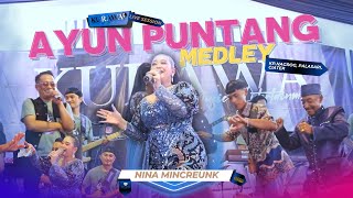 Download lagu AYUN PUNTANG MEDLEY - Nina Mincreunk ft KURAWA (LIVE SESSION) KP.NAGROG, PALASARI, CIATER mp3