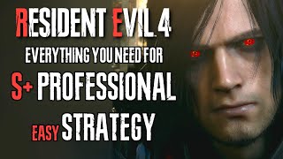 EVERYTHING YOU NEED FOR S+ PROFESSIONAL in RESIDENT EVIL 4 REMAKE