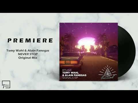 PREMIERE: Tomy Wahl & Alain Fanegas - Never Stop (Original Mix) [RITUAL]