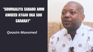 SOOMAALIYA SABABO AMNI AWGEED AYAAN UGA SOO CARARAY USTAAD  QAASIM