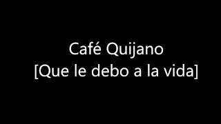 Café Quijano Que le debo a la vida [05]