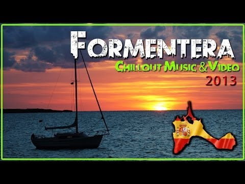 Formentera Chillout Musik & Video 2013