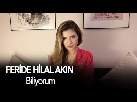 Biliyorum - Feride Hilal Akın