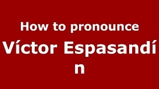 How to pronounce Víctor Espasandín