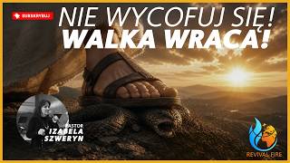Nie wycofuj się! Walka wraca!▫️Pastor Izabela Szweryn