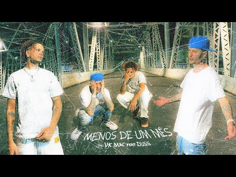 4. Vk Mac & Duzz - Menos de Um Mês (Official Video)